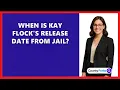 When Is Kay Flock s Release Date From Jail