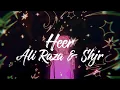 Download Lagu Heer - Ali Raza And shjr || Lofi Version