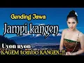 Download Lagu GENDING JAWA JAMPI KANGEN || UYON UYON - KAGEM TOMBO KANGEN ~ SU MONGGO PUN LARAS