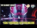 Download Lagu YANG TERSENGGOL GROUP 1 RESULT TOP 10 BESAR DANGDUT ACADEMY 7 TADI MALAM
