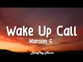 Maroon 5 - Wake Up Call (lyrics)