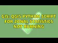 GIS QGIS Python script for zonal statistics not running