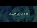 EEYEV - Gracia Sublime Es (Video Lyric)