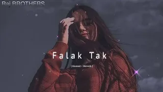 falak tak chal sath mere slowed reverb lyrics lofi lofi song raj brothers