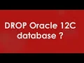 Drop Oracle 12c database