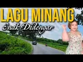 Lagu Lagu MINANG Populer Enak Didengar Saat Di Perantauan, Cocok Untuk Perjalanan 