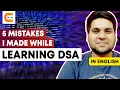 5 Mistakes I Made While Learning DSA Mistakes To Avoid While Learning DSA CodingNinjasIndia