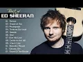 Ed Sheeran Full Hits Songs Collection Album 2020 - Ed Sheeran Best Songs Playlist 2020