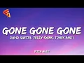 Download Lagu David Guetta - Gone Gone Gone (Lyrics) Feat. Teddy Swims \u0026 Tones And I