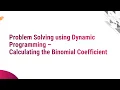 4 3 - Binomial Coefficient Problem solving by Dynamic Programming PYQ Sum Solution