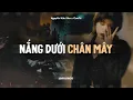 Download Lagu ♬ Nắng Dưới Chân Mây - Nguyễn Hữu Kha x CaoTri | Lofi Lyrics | Tình Yêu Anh Như Nắng Đợi
