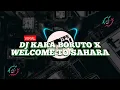 KARA BORUTO DJ X WELCOME TO SAHARA | DJ TIKTOK REMIX VIRAL 2023 #djremix #djtiktok