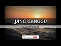 Download Lagu JANG GANGGU || COVER BY CYTA WALONE