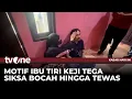 Lagu Sadisnya Ibu Tiri di Bogor Siksa Anak Hingga Tewas | tvOne