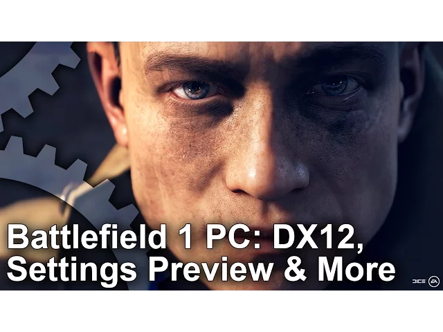 Battlefield 1 PC: Settings Comparison, New Level and... DX12?