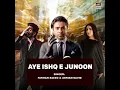 Download Lagu Aye Ishq E Janoon ( full OST ) Farhan Saeed \u0026 Adrian David | ARY digital drama |