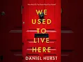 Daniel Hurst - We Used To Live Here - Audiobook Mystery, Thriller \u0026 Suspense