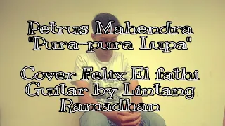 Download Petrus Mahendra - Pura-pura lupa | Cover Felix El fathi | Guitar by Lintang Ramadhan MP3