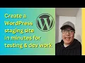 Create a WordPress Staging site in minutes for testing development work