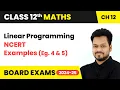 Linear Programming - NCERT Examples Eg 4 5 Class 12 Maths Chapter 12 CBSE 2025-26