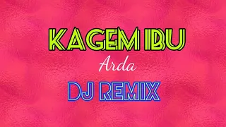 Download KAGEM IBU,ARDA,DIDIKEMPOT,VERSI REMIX MP3
