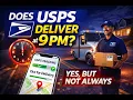 Does USPS Deliver at 9 PM Here s an Answer