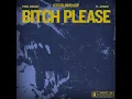 BITCH PLEASE