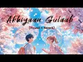 Download Lagu Akhiyan Gulaab (Slowed \u0026 Reverb) Anime AMV