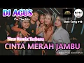 Download Lagu DJ AGUS REMIX TERBARU CINTA MERAH JAMBU | NIRMALA BEST SONG #18 | ATHENA BANJARMASIN