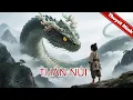 Thần Núi | Người-Rắn chiến, Trời Đất sụp đổ | PHIM LẺ THUYẾT MINH 2025