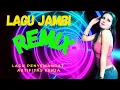Download Lagu 🔴 LAGU JAMBI❗️REMIX PALING HITS PENYEMANGAT KERJA