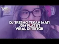 Download Lagu DJ TRESNO TEKAN MATI PLAT KT JDM VIRAL DI TIKTOK