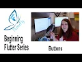 Beginning Flutter Episode 3 Buttons