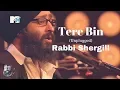 Download Lagu Tere Bin (Unplugged+Lyrics) By Rabbi Shergill At MTV Unplugged | Best Of MTV Unplugged