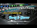 Download Lagu Cek sound Dangdut  Kalem Gler enak di dengar  2025