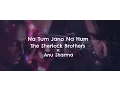 Na Tum Jano Na Hum | The Sherlock Brothers Ft. Anu Sharma