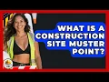 What Is A Construction Site Muster Point - Construction Jobs