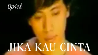 opick jika kau cinta music video lyrics 