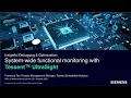 System wide functional monitoring with Tessent UltraSight for insightful debugging optimization