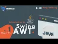 GUI Programming in Java Introduction to Swing and AWT Java Tutorial Chapter 10