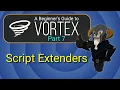 VORTEX - Beginner s Guide Script Extenders