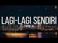 Lagu Lagi-Lagi Sendiri - TIPE X || Lirik
