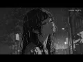 Download Lagu Sad Songs to Cry to 1 Hour - Slowed and Reverb Songs - Late Night Songs Playlist
