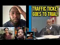 Most People Just Pay This Driver Took His Traffic Ticket to Trial