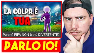 Rispondo a "Perchè FIFA NON è più DIVERTENTE?" - ORA PARLO IO!! (è davvero COLPA NOSTRA??)