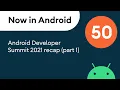 Now in Android 50 - Android Developer Summit 2021 recap part 1