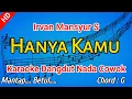 Download Lagu HANYA KAMU (Irvan Mansyur S) Karaoke Dangdut Nada Pria