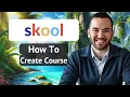 How To Create A Course On Skool 2025 Skool Course Tutorial