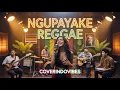 Lagu Ngupayake Reggae - CoverIndoVibes (Lyrics)