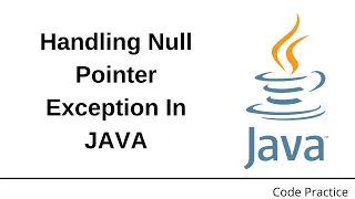 Handling Null Pointer Exception In Java Code Practice Java